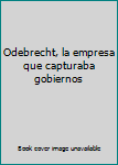 Textbook Binding Odebrecht, la empresa que capturaba gobiernos Book