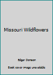 Paperback Missouri Wildflowers Book