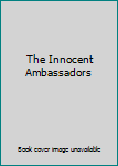 Hardcover The Innocent Ambassadors [German] Book
