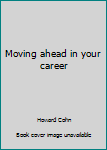 Paperback Moving ahead in your career Book