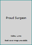 Paperback Proud Surgeon [Large Print] Book
