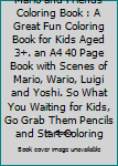 Paperback Mario and Friends Coloring Book : A Great Fun Coloring Book for Kids Aged 3+. an A4 40 Page Book with Scenes of Mario, Wario, Luigi and Yoshi. So What You Waiting for Kids, Go Grab Them Pencils and Start Coloring Book