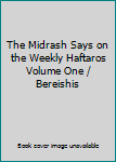 Hardcover The Midrash Says on the Weekly Haftaros Volume One / Bereishis Book