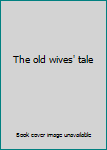 The old wives' tale