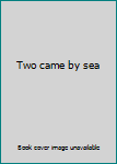 Hardcover Two came by sea Book