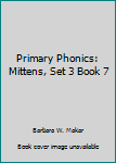 Paperback Primary Phonics: Mittens, Set 3 Book 7 Book