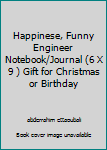 Happinese, Funny Engineer Notebook/Journal (6 X 9 ) Gift for Christmas or Birthday