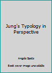 Jung's Typology in Perspective
