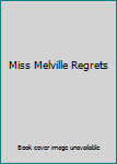 Hardcover Miss Melville Regrets Book