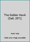 The Golden Hawk (Dell, 2971)
