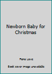 Newborn Baby For Christmas