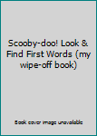 Unknown Binding Scooby-doo! Look & Find First Words (my wipe-off book) Book