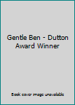 Hardcover Gentle Ben - Dutton Award Winner Book