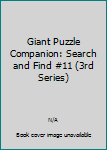 Paperback Giant Puzzle Companion: Search and Find #11 (3rd Series) Book