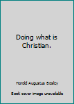 Doing what is Christian.
