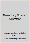Elementary Spanish Grammar