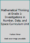 Paperback Mathematical Thinking at Grade 1: Investigations in Number, Data, and Space Curriculum Unit Book