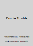 Paperback Double Trouble Book