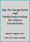 Unknown Binding Klar For Norge Norsk med Samfunnskunnskap for Voksne Innvandrere Book