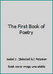 Hardcover The First Book of Poetry Book