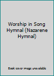 Hardcover Worship in Song Hymnal (Nazarene Hymnal) Book