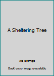 Paperback A Sheltering Tree Book