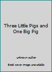 Paperback Three Little Pigs and One Big Pig Book