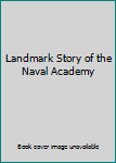 Hardcover Landmark Story of the Naval Academy Book