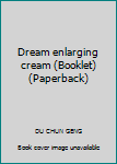 Paperback Dream enlarging cream (Booklet) (Paperback) Book