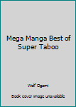 Paperback Mega Manga Best of Super Taboo Book
