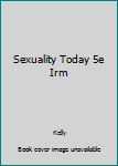 Hardcover Sexuality Today 5e Irm Book