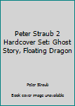 Peter Straub 2 Hardcover Set: Ghost Story, Floating Dragon