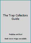 Hardcover The Trap Collectors Guide Book