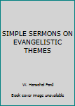 Simple Sermons on Evangelistic Themes