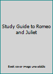 Unknown Binding Study Guide to Romeo and Juliet Book