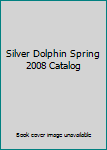 Paperback Silver Dolphin Spring 2008 Catalog Book