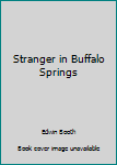 Mass Market Paperback Stranger in Buffalo Springs Book