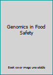 Paperback Genomics in Food Safety Book