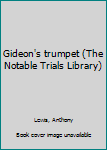 Leather Bound Gideon's trumpet (The Notable Trials Library) Book