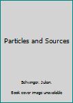 Particles and Sources