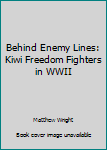 Behind Enemy Lines: Kiwi Freedom Fighters in WWII