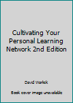 Paperback Cultivating Your Personal Learning Network 2nd Edition Book