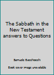 Paperback The Sabbath in the New Testament answers to Questions Book