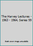 Unknown Binding The Harvey Lectures - 1963 - 1964, Series 59 Book