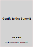 Hardcover Gently to the Summit Book