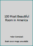 Hardcover 100 Most Beautiful Room in America Book