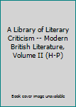 Hardcover A Library of Literary Criticism -- Modern British Literature, Volume II (H-P) Book