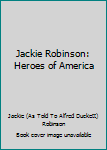 Unknown Binding Jackie Robinson: Heroes of America Book