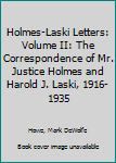 Hardcover Holmes-Laski Letters: Volume II: The Correspondence of Mr. Justice Holmes and Harold J. Laski, 1916-1935 Book