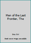 Paperback Men of the Last Frontier, The Book